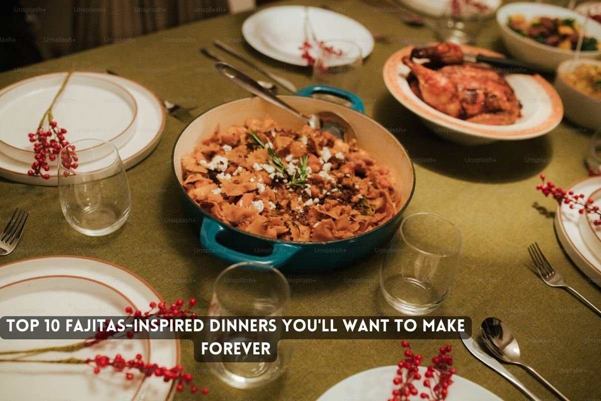 Fajitas-Inspired Dinners